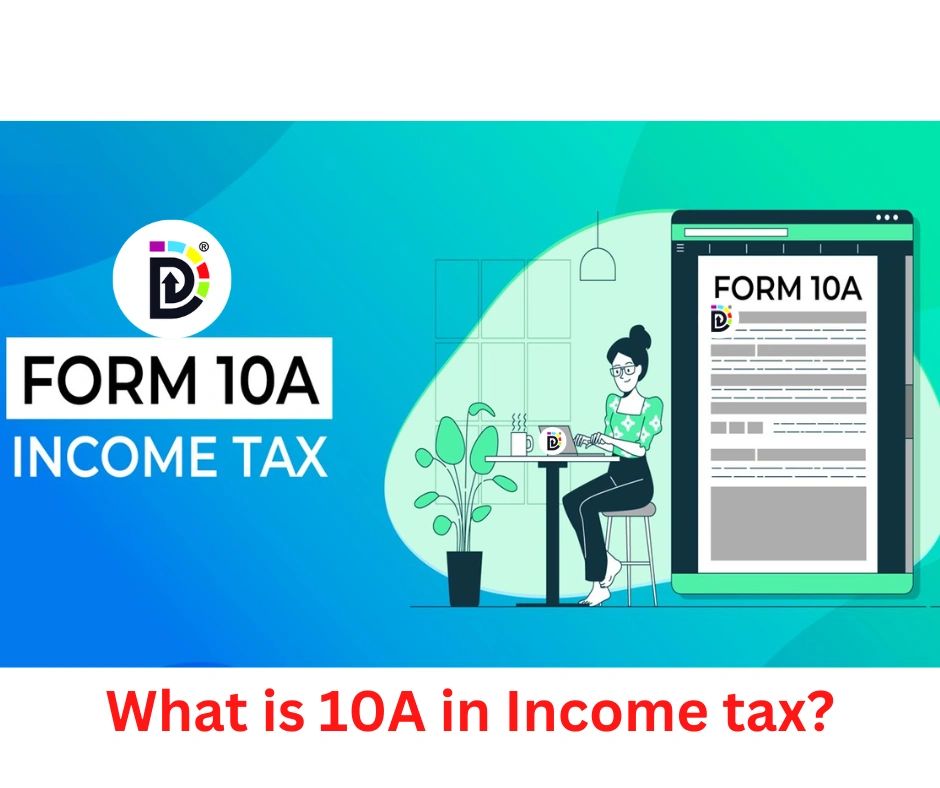 what-is-10a-in-income-tax